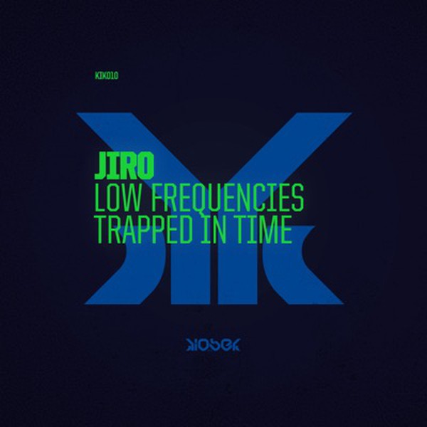 Jiro - Low Frequencies / Trapped In Time